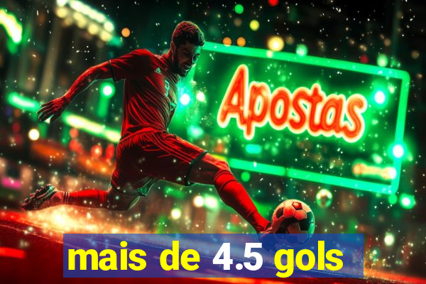 mais de 4.5 gols